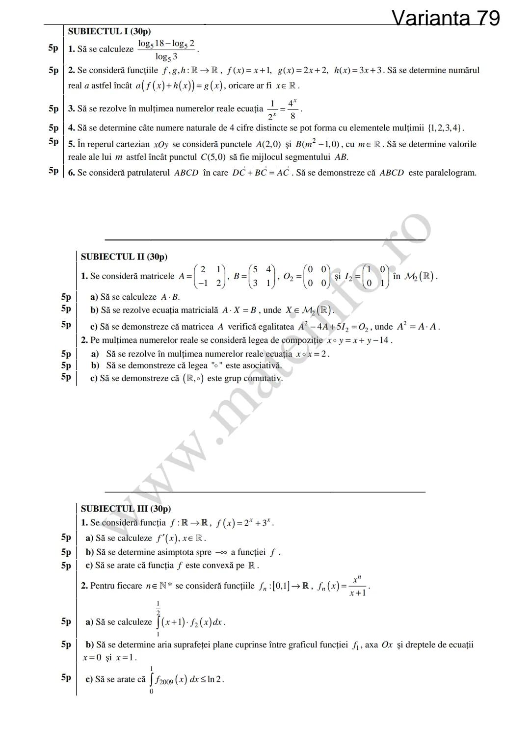 Varianta 1
SUBIECTUL I (30p)
5p 1. Să se calculeze C3 +3!.
5p 2. Să se determine soluțiile reale ale ecuației log₃ (3x+4)=2.
1
5p 3. Să se c
