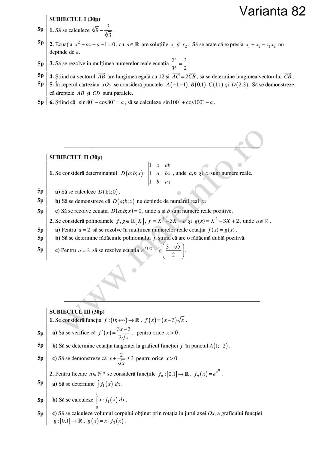 Varianta 1
SUBIECTUL I (30p)
5p 1. Să se calculeze C3 +3!.
5p 2. Să se determine soluțiile reale ale ecuației log₃ (3x+4)=2.
1
5p 3. Să se c