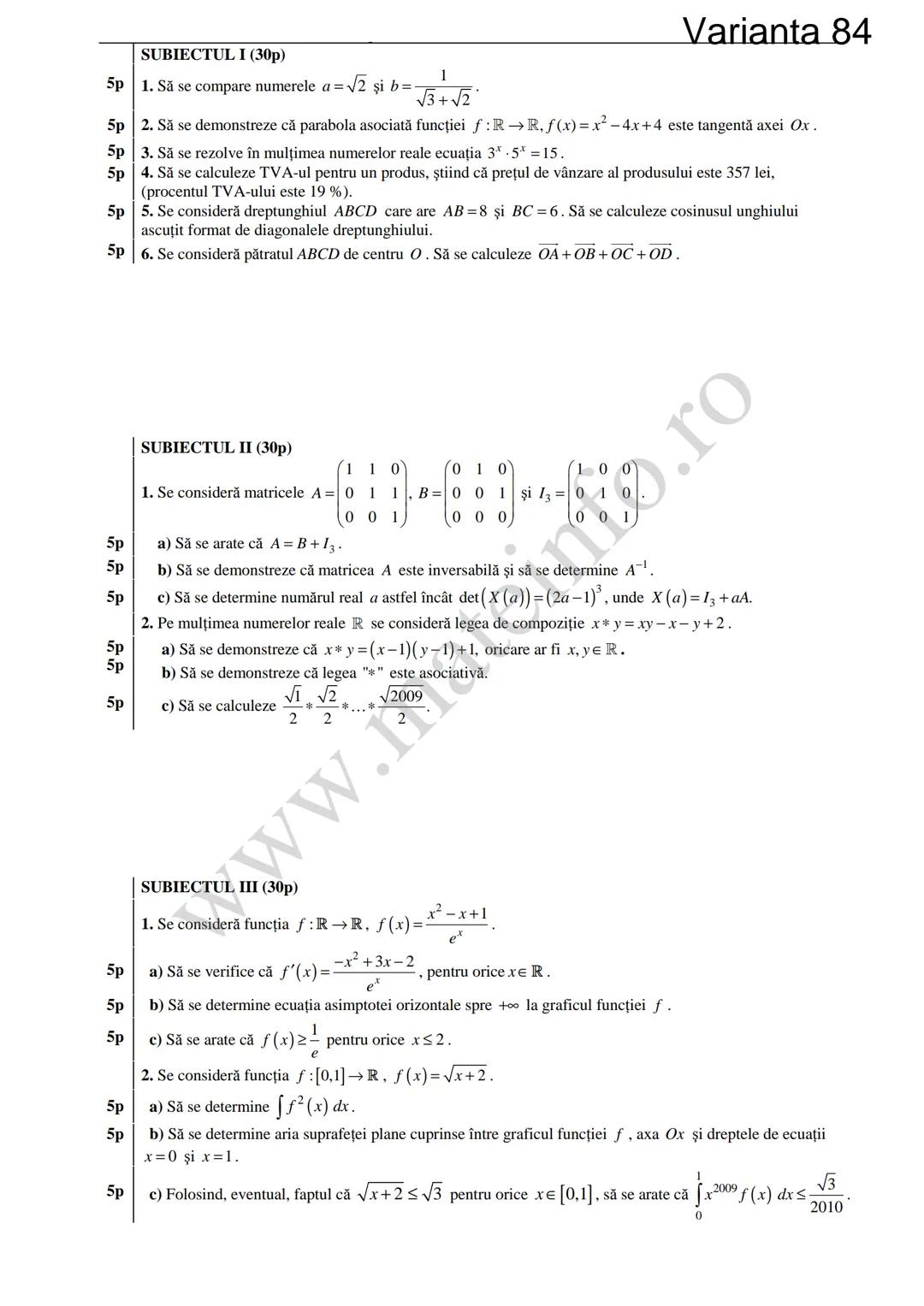 Varianta 1
SUBIECTUL I (30p)
5p 1. Să se calculeze C3 +3!.
5p 2. Să se determine soluțiile reale ale ecuației log₃ (3x+4)=2.
1
5p 3. Să se c