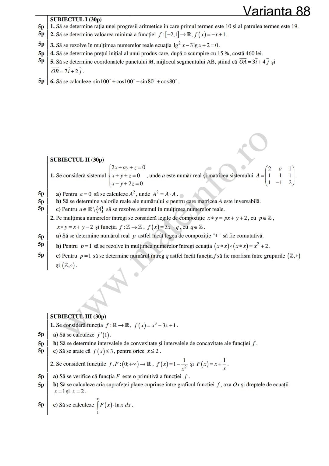 Varianta 1
SUBIECTUL I (30p)
5p 1. Să se calculeze C3 +3!.
5p 2. Să se determine soluțiile reale ale ecuației log₃ (3x+4)=2.
1
5p 3. Să se c