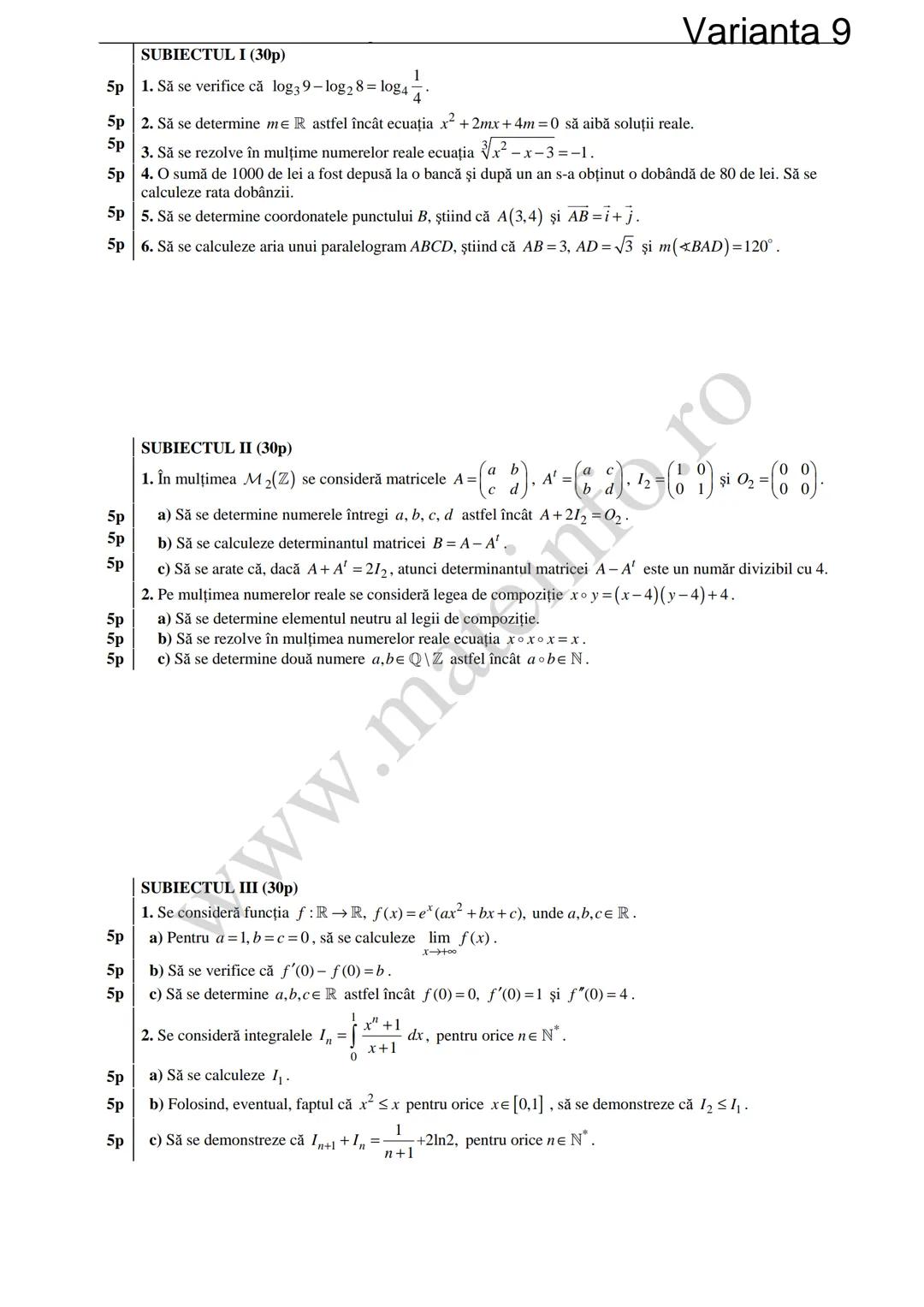 Varianta 1
SUBIECTUL I (30p)
5p 1. Să se calculeze C3 +3!.
5p 2. Să se determine soluțiile reale ale ecuației log₃ (3x+4)=2.
1
5p 3. Să se c