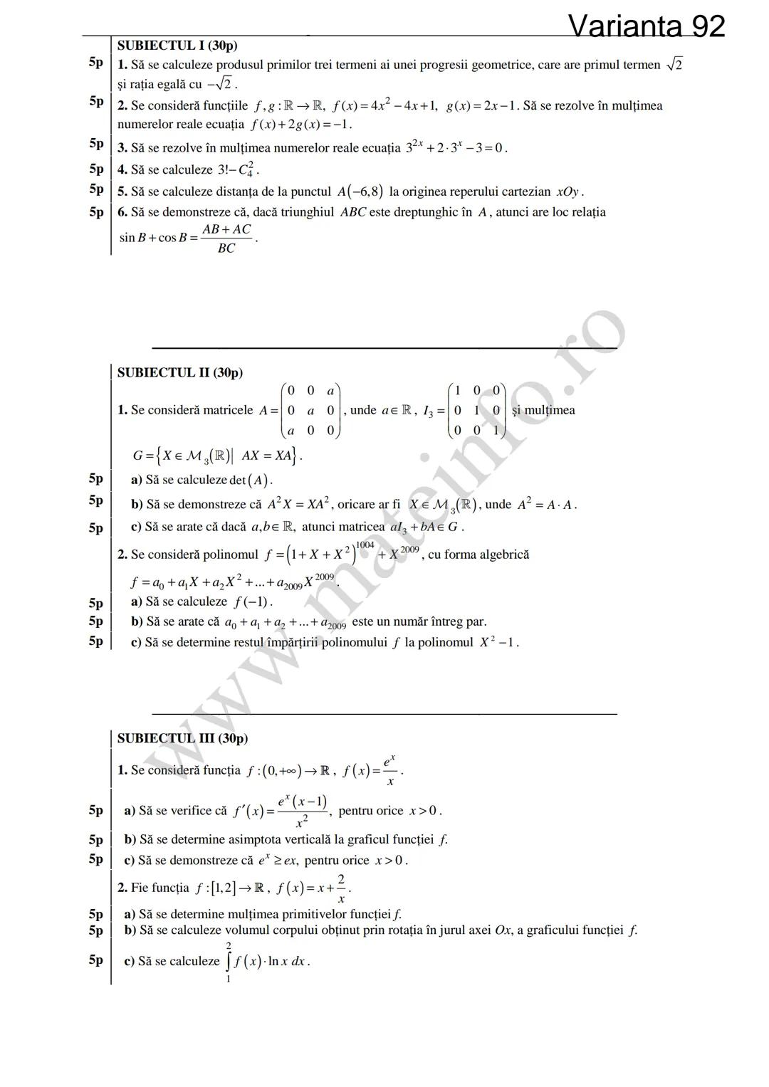 Varianta 1
SUBIECTUL I (30p)
5p 1. Să se calculeze C3 +3!.
5p 2. Să se determine soluțiile reale ale ecuației log₃ (3x+4)=2.
1
5p 3. Să se c