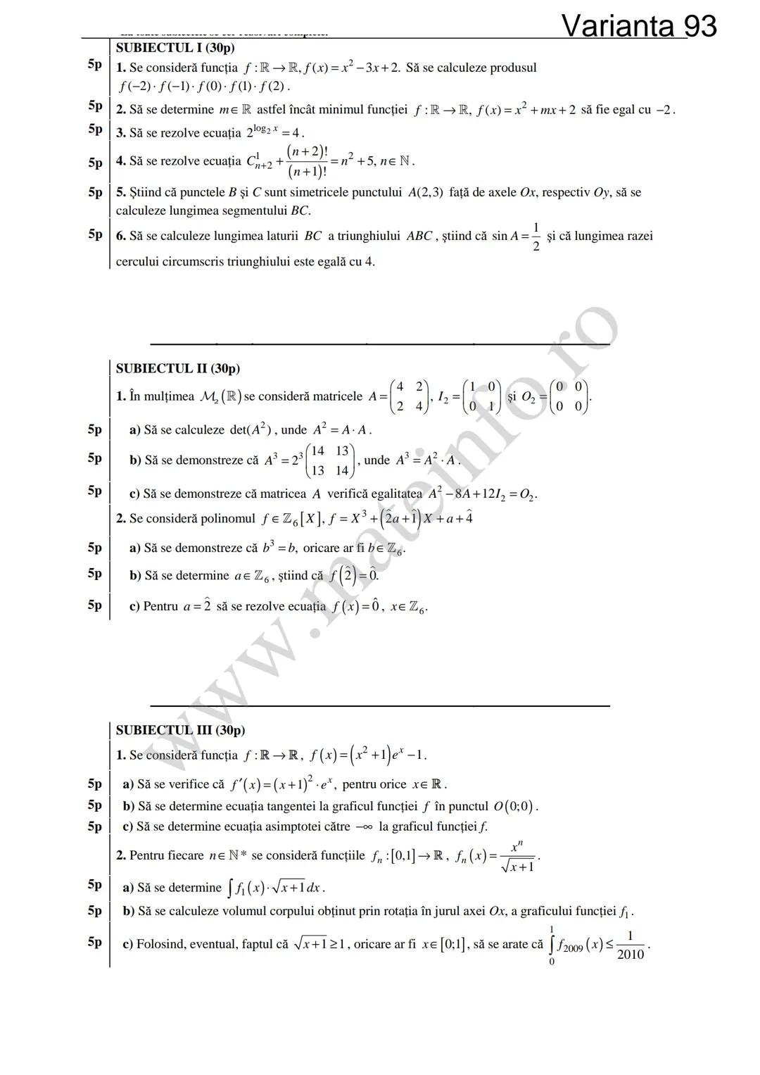 Varianta 1
SUBIECTUL I (30p)
5p 1. Să se calculeze C3 +3!.
5p 2. Să se determine soluțiile reale ale ecuației log₃ (3x+4)=2.
1
5p 3. Să se c