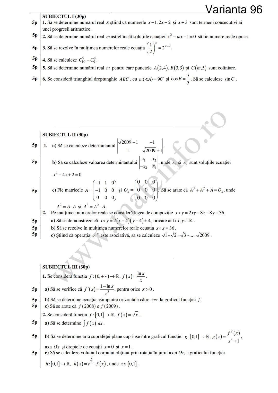 Varianta 1
SUBIECTUL I (30p)
5p 1. Să se calculeze C3 +3!.
5p 2. Să se determine soluțiile reale ale ecuației log₃ (3x+4)=2.
1
5p 3. Să se c