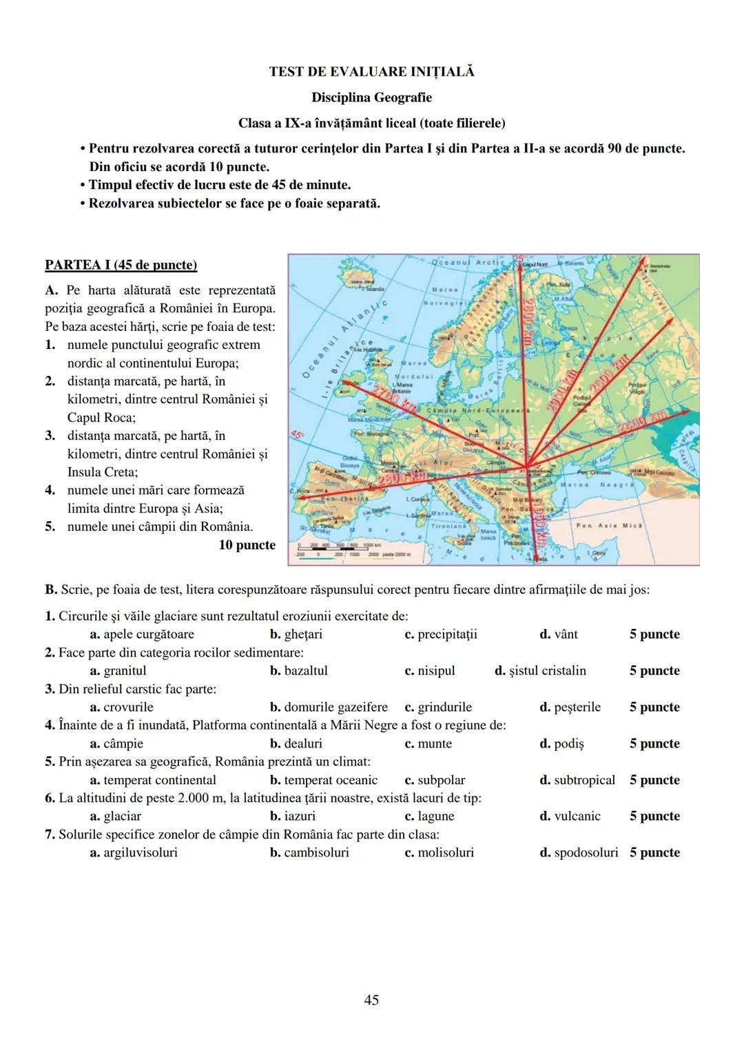 TEST DE EVALUARE INIŢIALĂ
Disciplina Geografie
Clasa a IX-a învăţământ liceal (toate filierele)
Pentru rezolvarea corectă a cerințelor se ac