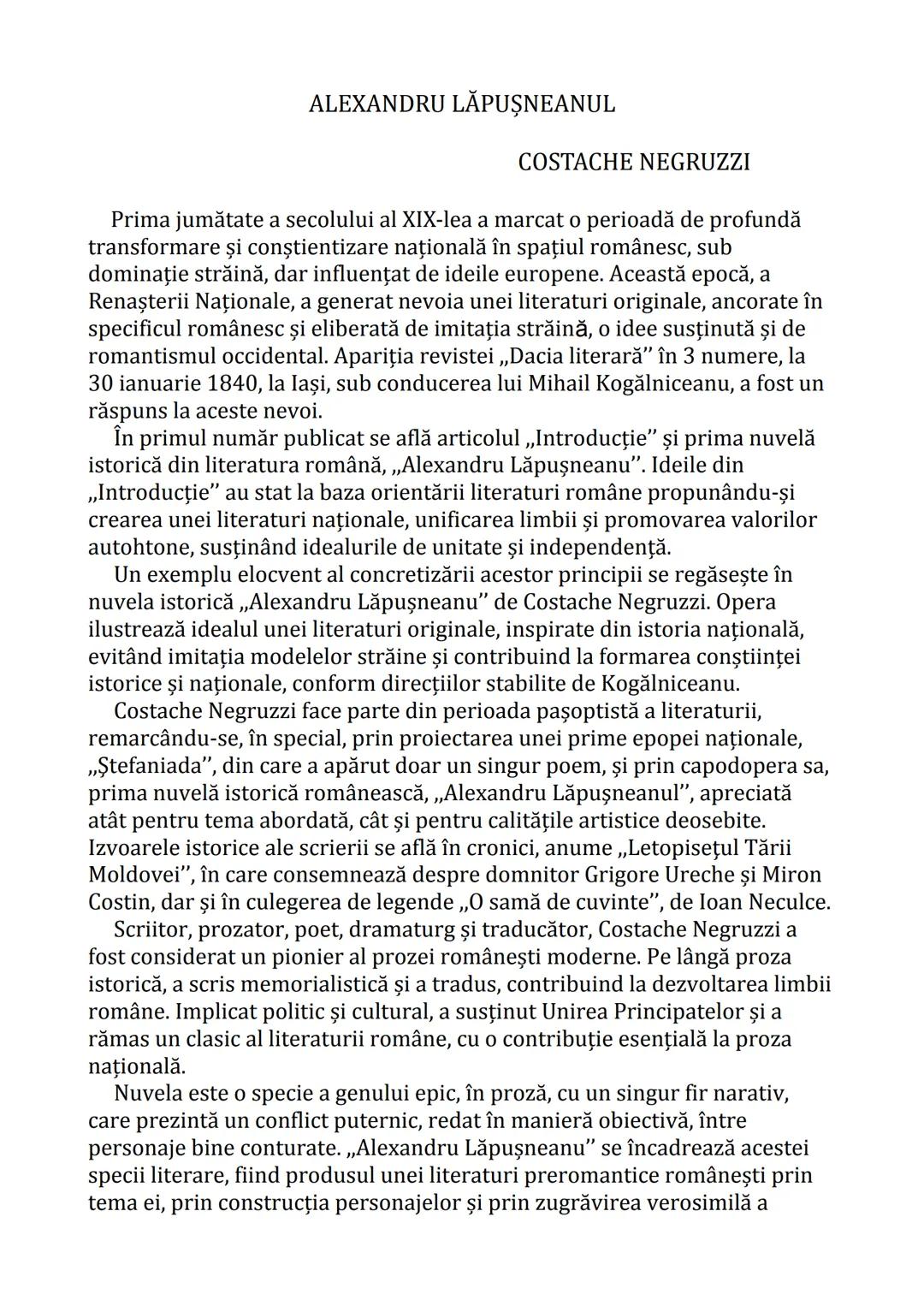 # ALEXANDRU LĂPUŞNEANUL
# COSTACHE NEGRUZZI
Prima jumătate a secolului al XIX-lea a marcat o perioadă de profundă
transformare şi conştien