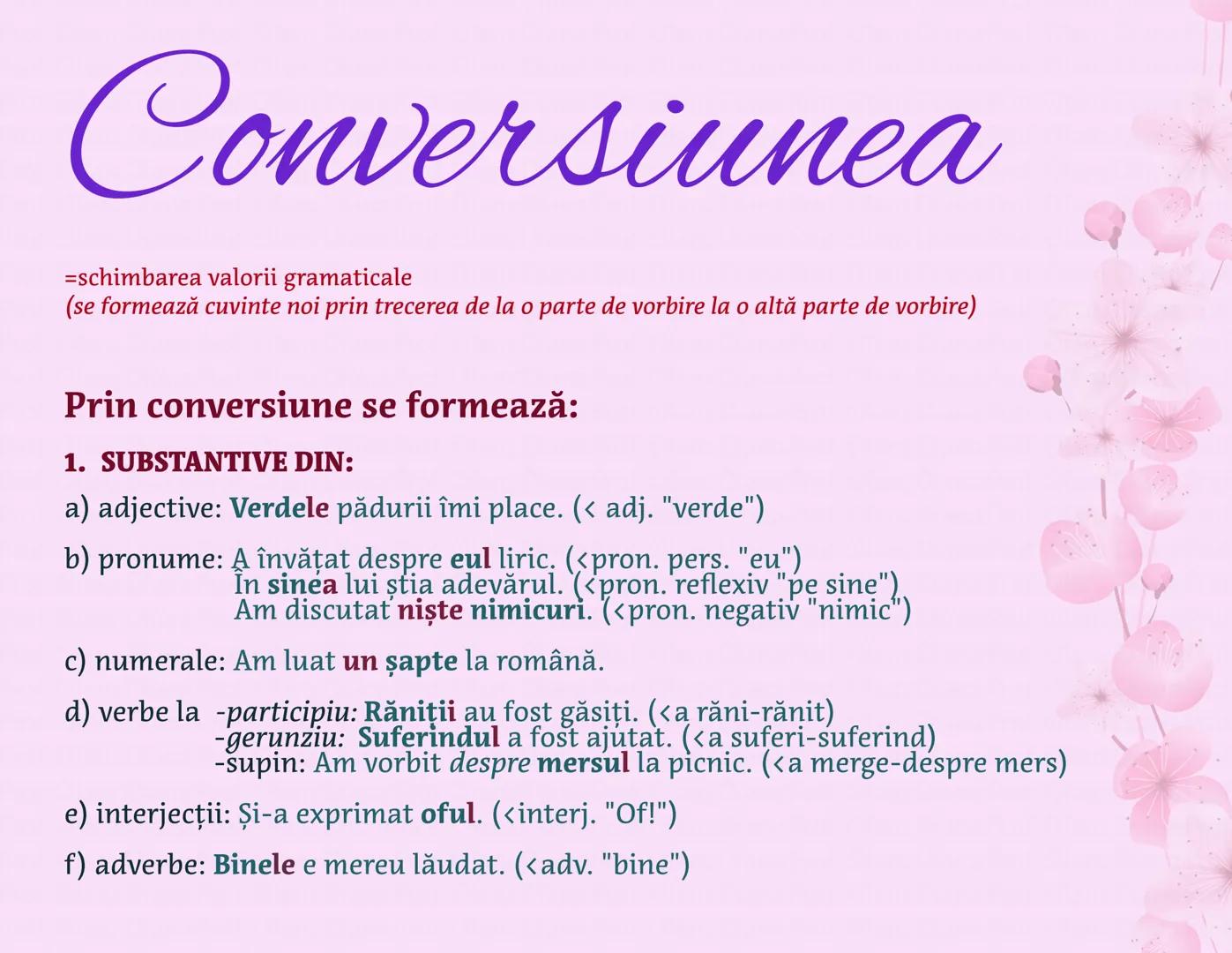 # Conversiunea
=schimbarea valorii gramaticale
(se formează cuvinte noi prin trecerea de la o parte de vorbire la o altă parte de vorbire)
