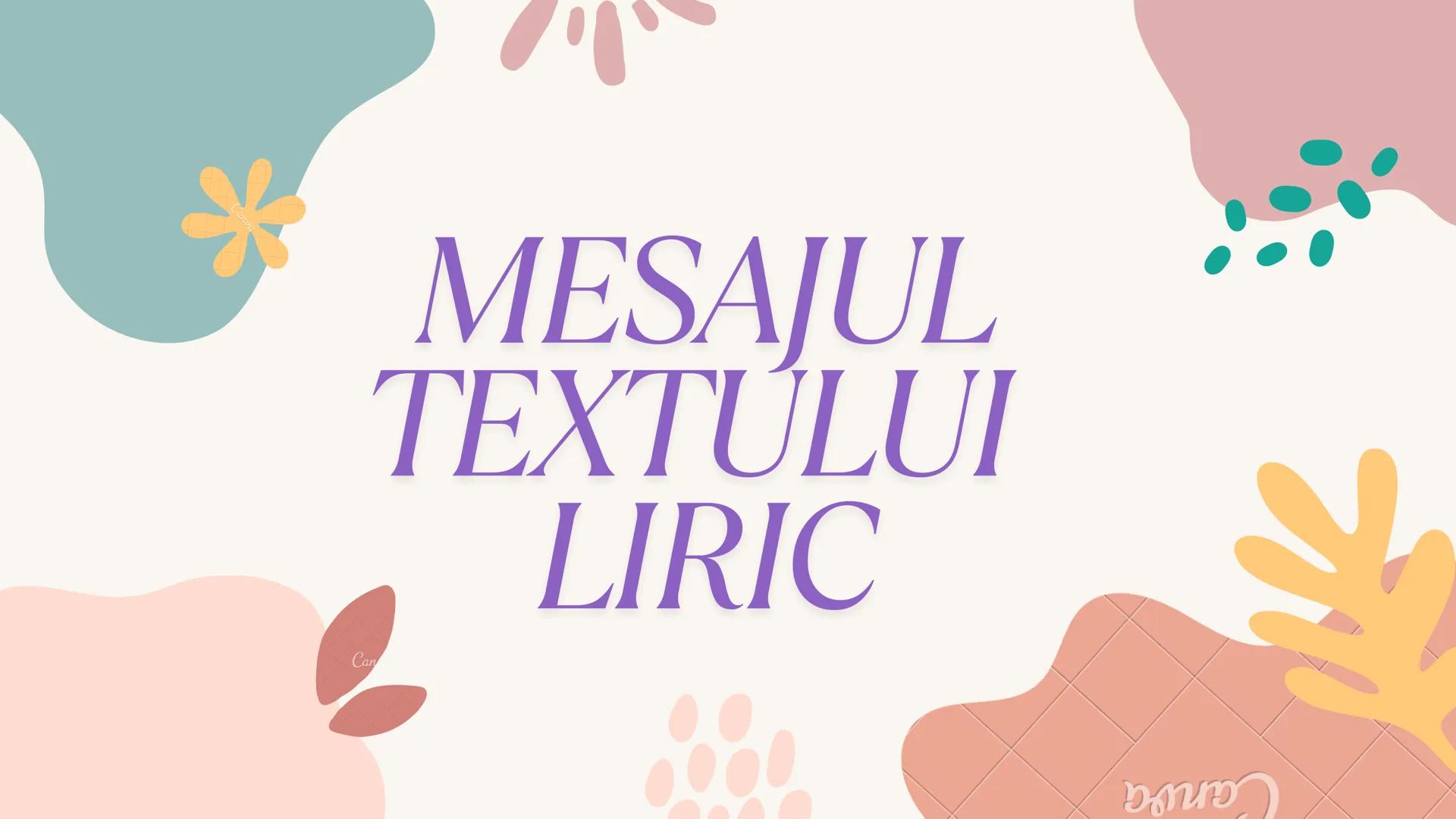 # MESAJUL
# TEXTULUI
# LIRIC # Mesajul unul text liric
Mesajul unei opere literare reprezintă împletirea ideilor, a sentimentelor şi a semn