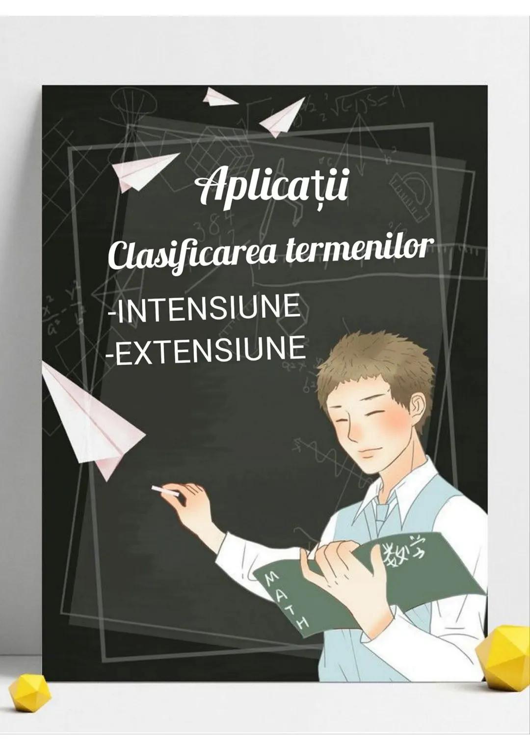 # Aplicații
## Clasificarea termenilor
- INTENSIUNE
- EXTENSIUNE Termenul "mamă" este:
-relativ -nevid
-pozitiv -precis
-simplu -distribut