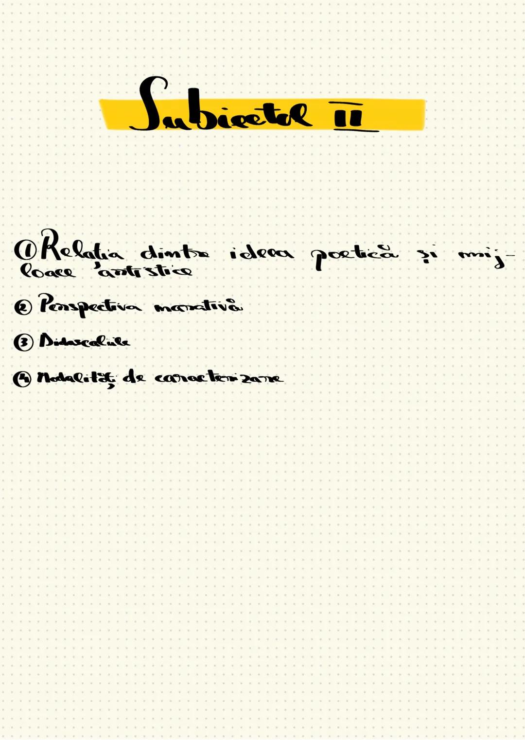 Subigetel 11
@Relatia dintre idera poetică
loace antistica
@Perspectiva marativa
Didascalule
Modalitat de caracten zare
Ρίκω ις # Relaţ