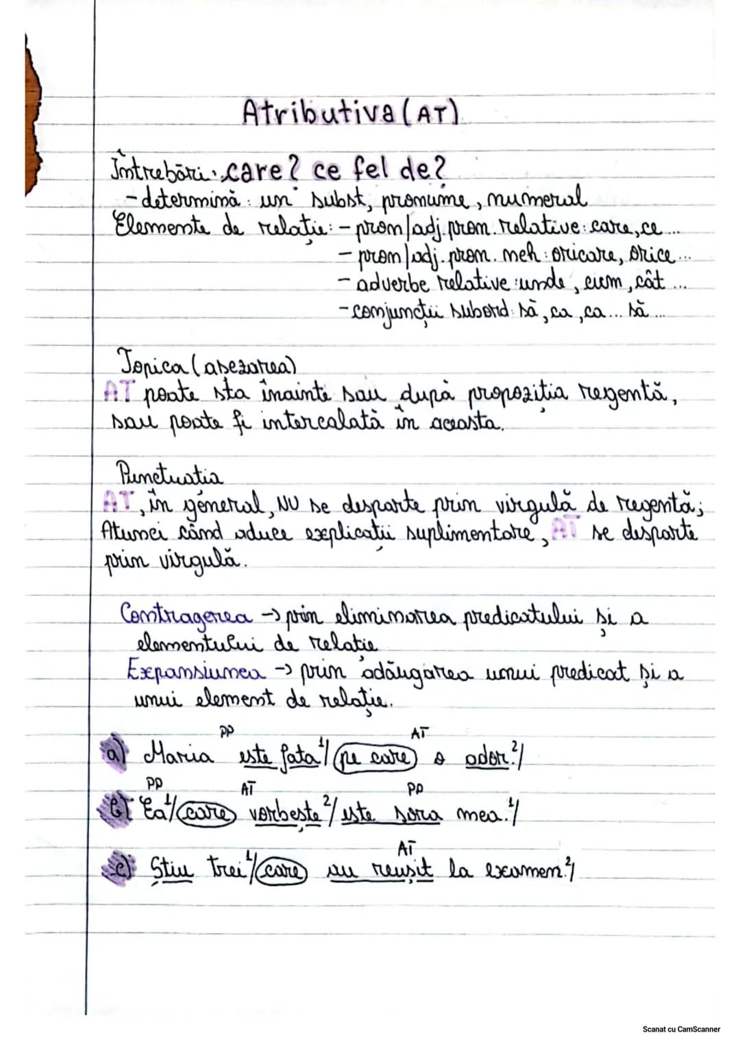 # Atributiva (AT)
Intrebări care? ce fel de?
-determină un subst, promume, numeral.
Elemente de relaţie: - prom/adj. prom. relative care, c