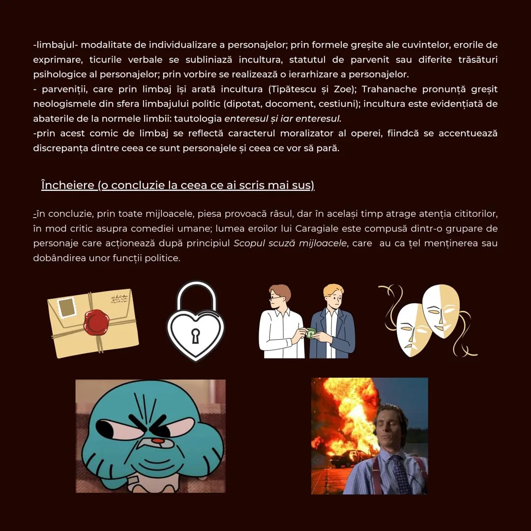 # O SCRISOARE PIERDUTĂ
-I.L. Caragiale-
Zaharia? Dar
scandalul și mai
ar aprinde pe urmele
caracterizare
din atitudine
egoi
Răcnetul
Carpați