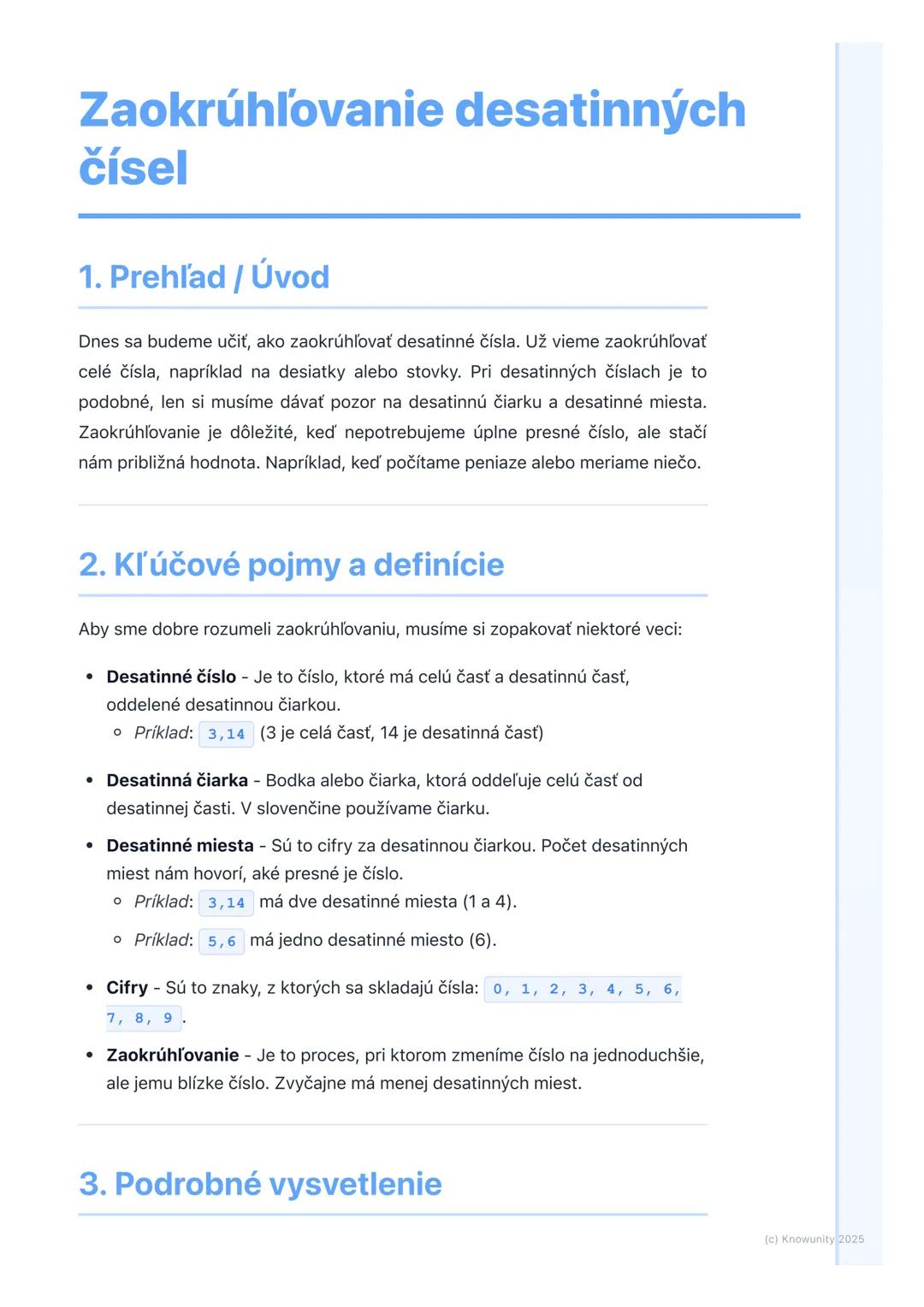 # Zaokrúhľovanie desatinných
# čísel
1. Prehľad / Úvod
Dnes sa budeme učiť, ako zaokrúhľovať desatinné čísla. Už vieme zaokrúhľovať
celé č