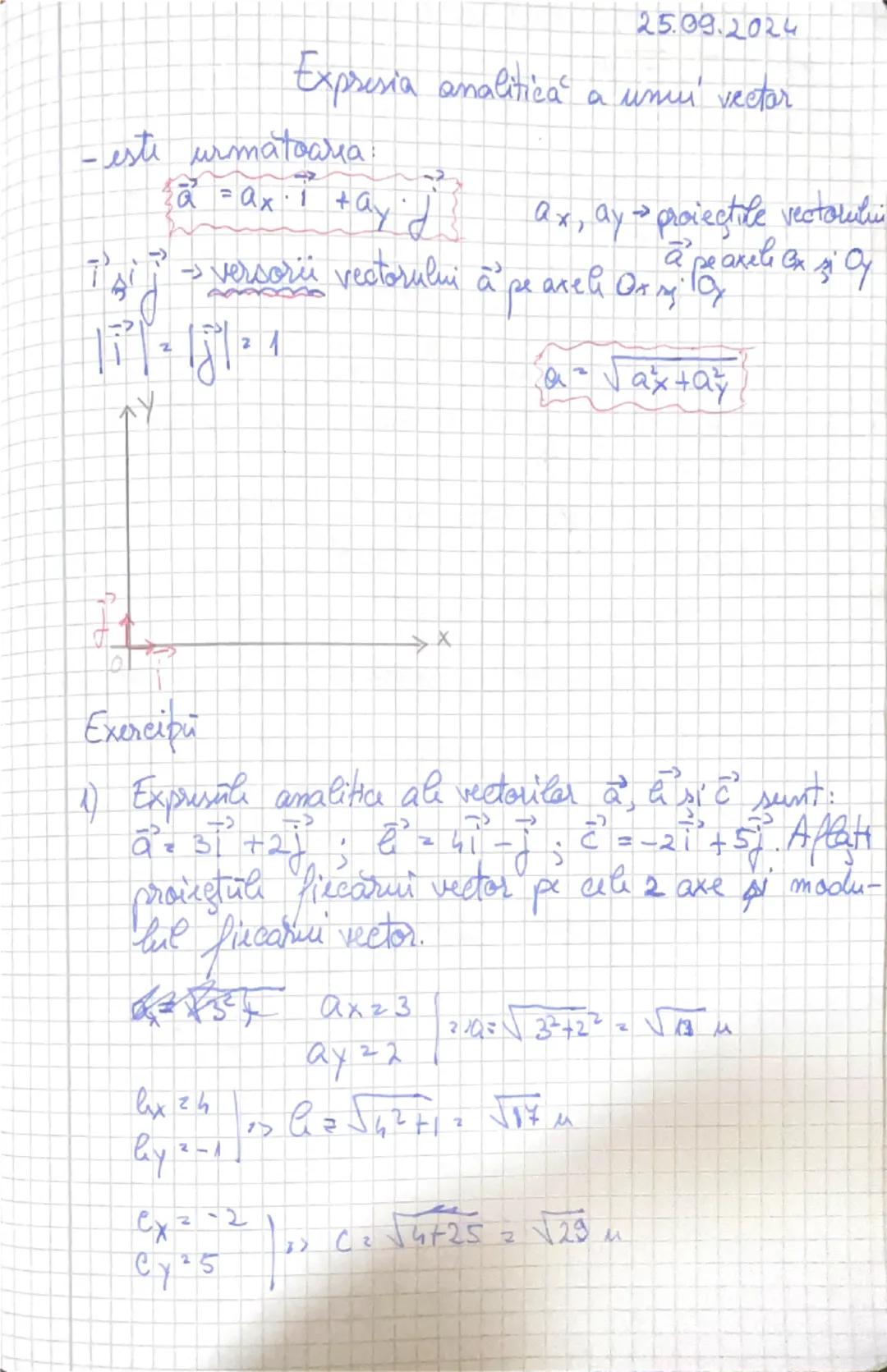 # 25.08.2024
# Expresia analitică a unui vector
- este următoarea:
$ \vec{a} = a_x \vec{i} + a_y \vec{j} $
$ a_x, a_y \rightarrow $ proiecți